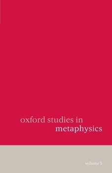 Paperback Oxford Studies in Metaphysics: Volume 5volume 5 Book