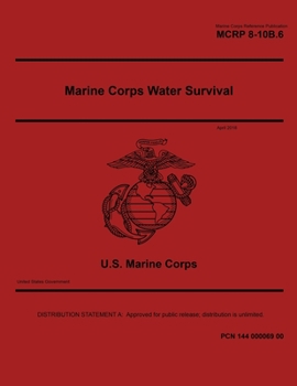 Paperback Marine Corps Reference Publication MCRP 8-10B.6 Marine Corps Water Survival April 2018 Book