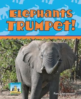 Elephants Trumpet! - Book  of the Animal Sounds