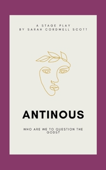 Antinous: A Stage Play