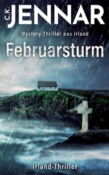 Februarsturm: Ein mystischer Thriller aus Irland (German Edition)