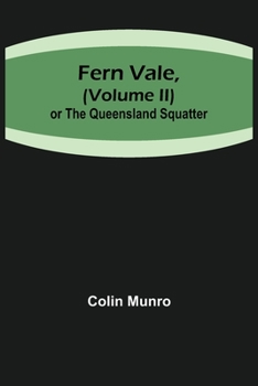 Paperback Fern Vale, ( Volume II)or the Queensland Squatter Book