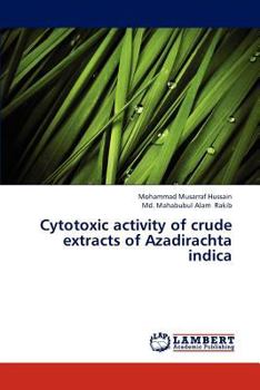 Paperback Cytotoxic activity of crude extracts of Azadirachta indica Book