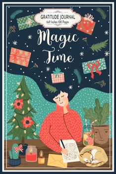 Paperback Christmas Magic Time: Gratitude Journal 6x9 Inches 100 Pages Lovely Holiday Gift for Santa lovers Every Moment Is Magic Book