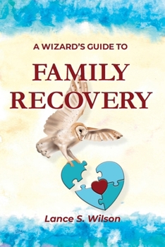 Paperback A Wizard's Guide to Family Recovery Book