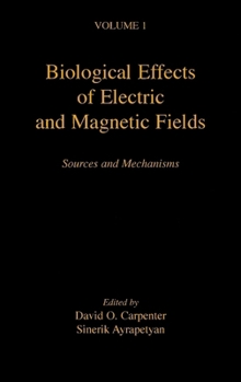 Hardcover Biological Effects of Electric and Magnetic Fields: Sources and Mechanisms Book