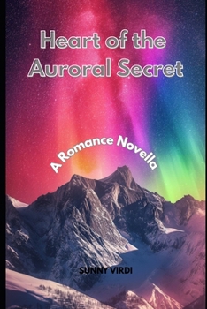 Heart of the Auroral Secret: A Romance Novella