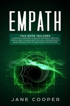 Paperback Empath: THIS BOOK INCLUDES A survival guide, Empath healing and Highly sensitive people. How to manage emotions and avoid narc Book