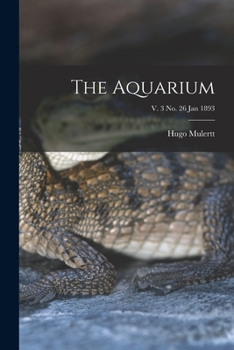 Paperback The Aquarium; v. 3 no. 26 Jan 1893 Book