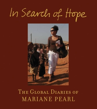 Hardcover In Search of Hope: The Global Diaries of Mariane Pearl Book