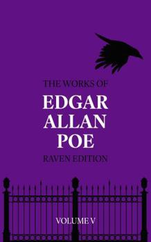 The Works of Edgar Allan Poe (Raven Edition) - Volume V (Annotated)
