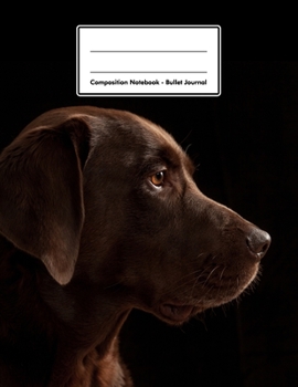 Composition Notebook - Bullet Journal: Brown Labrador | 109 pages 8.5"x11" | Dotted Journal | Grid Notebook | Gift For Kids Teenager Adult Teacher Student | Journal | Dog Lover