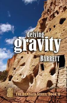 Defying Gravity - Book #2 of the Damaged