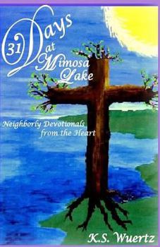 Paperback 31 Days at Mimosa Lake: Neighborly Devotionals from the Heart Book