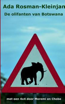 De olifanten van Botswana: met een 4x4 door Moremi en Chobe