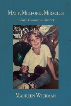 Paperback Matt, Melford, Miracles: A Boy's Courageous Journey Book
