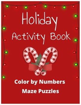 Paperback Holiday Activity Book: Color by Numbers & Maze Puzzles Book