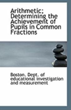 Paperback Arithmetic; Determining the Achievement of Pupils in Common Fractions Book
