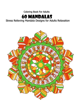 Paperback Coloring Book For Adults: 60 Mandalas: Stress Relieving Mandala Designs for Adults Relaxation Book