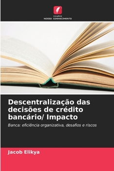Paperback Descentralização das decisões de crédito bancário/ Impacto [Portuguese] Book