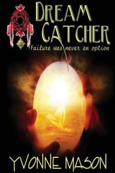 Paperback Dream Catcher: Failure Was Never an Option Book