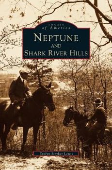 Neptune and Shark River Hills - Book  of the Images of America: New Jersey