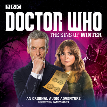 Doctor Who: The Sins of Winter: A 12th Doctor audio original - Book #24 of the BBC Doctor Who: New Series Audio Exclusives