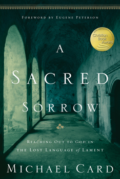 Paperback A Sacred Sorrow: Reaching Out to God in the Lost Language of Lament Book