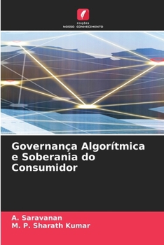 Governança Algorítmica e Soberania do Consumidor (Portuguese Edition)