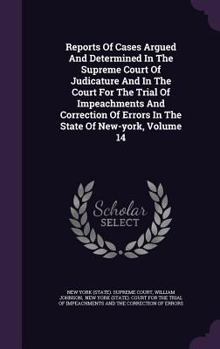 Hardcover Reports Of Cases Argued And Determined In The Supreme Court Of Judicature And In The Court For The Trial Of Impeachments And Correction Of Errors In T Book