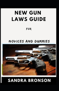 Paperback New Gun Laws Guide For Novices And Dummies Book