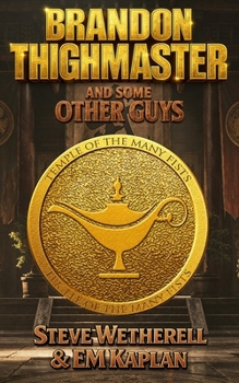 Brandon Thighmaster and Some Other Guys