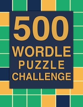 Paperback Wordle Puzzle Challenge Book: 500 Puzzles the Ultimate Brainteaser Book
