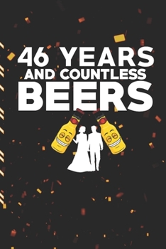 46 YEARS AND COUNTLESS BEERS: Gag Gift Sarcastic | Sassy Anniversary Journal | Happy Anniversary | Pet Parents | Animal Lover | Dog | Cat | Gift Under 10 | 6X9 | Punny Keepsake