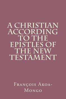 Paperback A Christian According to the Epistles of the New Testament Book