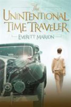 The Unintentional Time Traveler - Book #1 of the Time Guardians