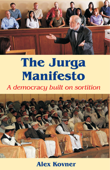 Paperback The Jurga Manifesto: A Democracy Built on Sortition Book