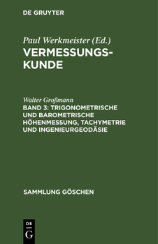 Hardcover Trigonometrische Und Barometrische Höhenmessung, Tachymetrie Und Ingenieurgeodäsie [German] Book