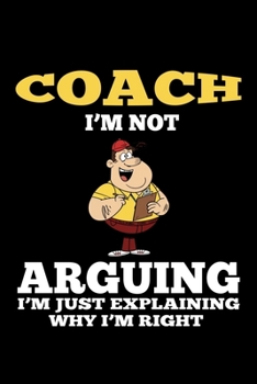 Coach. I'm not arguing, I'm just explaining why I'm right: Food Journal | Track your Meals | Eat clean and fit | Breakfast Lunch Diner Snacks | Time ... Sugar Protein Fiber Carbs Fat | 110 pages