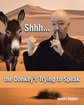 Paperback Shhh... the Donkey's Trying to Speak Book