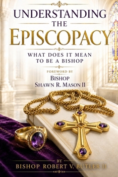 Paperback Understanding the Episcopacy: Wha Does It Mean To Be A Bishop Book
