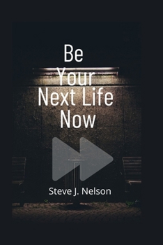 Paperback Be Your Next Life Now Book
