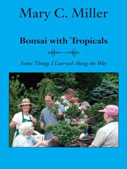 Paperback Bonsai with Tropicals: Some Things I Learned Along the Way Book