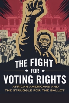 The Fight for Voting Rights (African American & Black History)