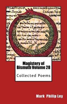 Paperback Magistery of Bismuth Volume 28: Collected Poems Book