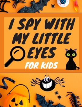 I Spy With My Little Eyes: Search Fun Alphabet Gifts | Guessing Game For Kids Ages 3-5 | A-Z Spy Activity | | Mystery, Vampir, Pumpkin Workook