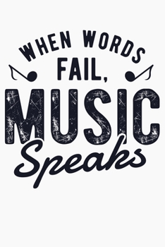 Paperback When Words Fail Music Speaks: Guitar Lined Notebook, Journal, Organizer, Diary, Composition Notebook, Gifts for Guitarists and Music Lovers Book