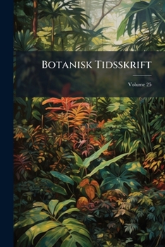 Paperback Botanisk Tidsskrift; Volume 25 Book