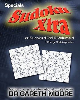 Paperback Sudoku 16x16 Volume 1: Sudoku Xtra Specials Book