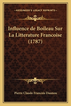Paperback Influence de Boileau Sur La Litterature Francoise (1787) [French] Book